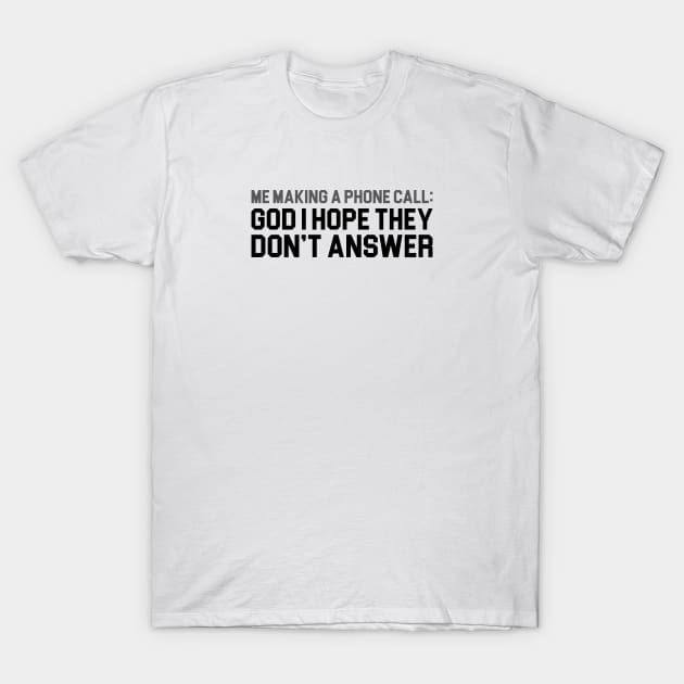 Hope They Don't Answer T-Shirt by Venus Complete